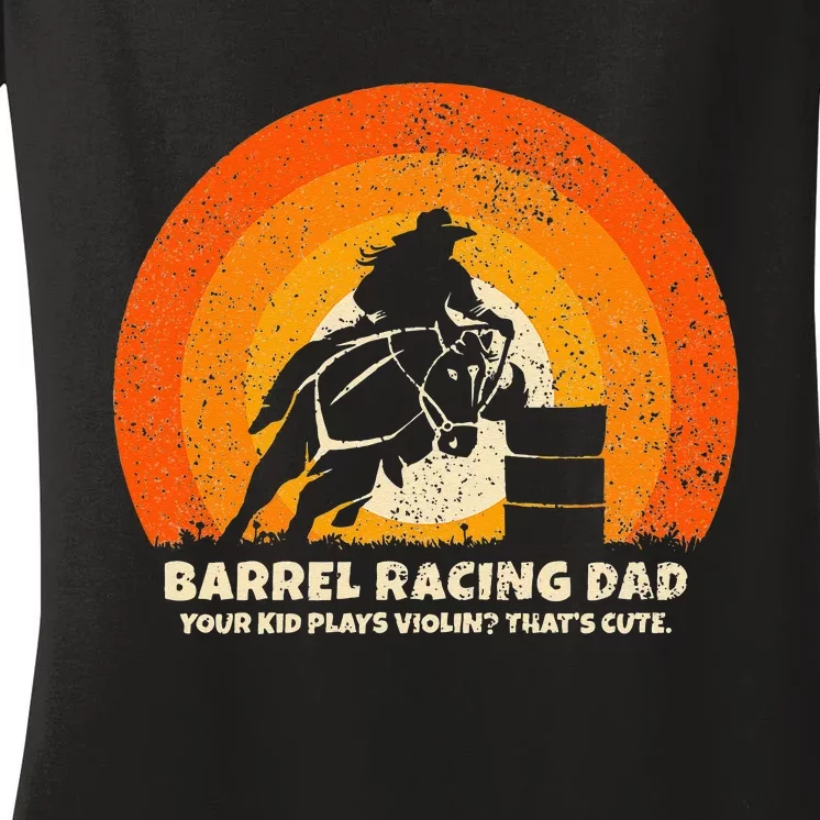 Barrel Racer Dad For Rodeo Barrel Racing Women's V-Neck T-Shirt