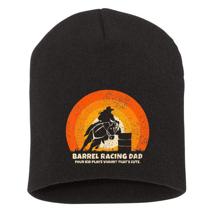 Barrel Racer Dad For Rodeo Barrel Racing Short Acrylic Beanie