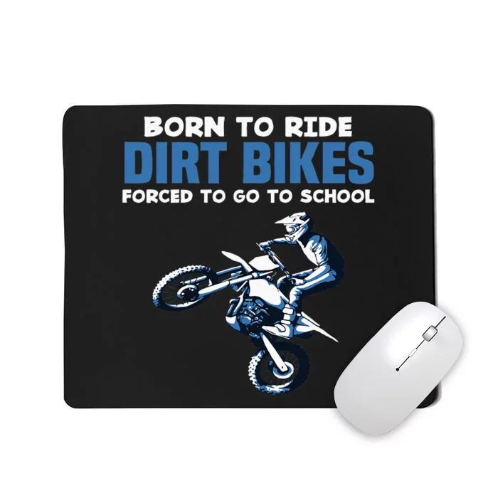 Born Ride Dirt Bikes Forced School Funny Motocross Boy Mousepad