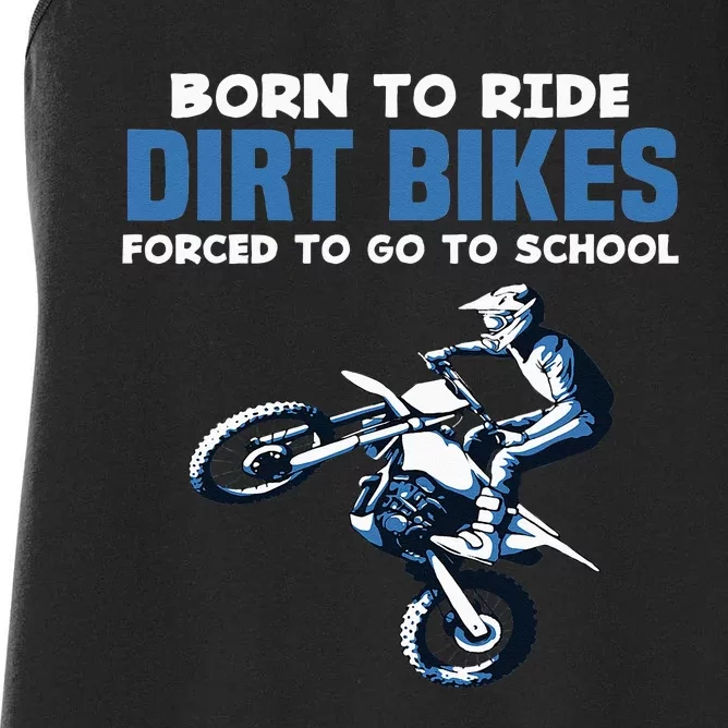 Born Ride Dirt Bikes Forced School Funny Motocross Boy Women's Racerback Tank