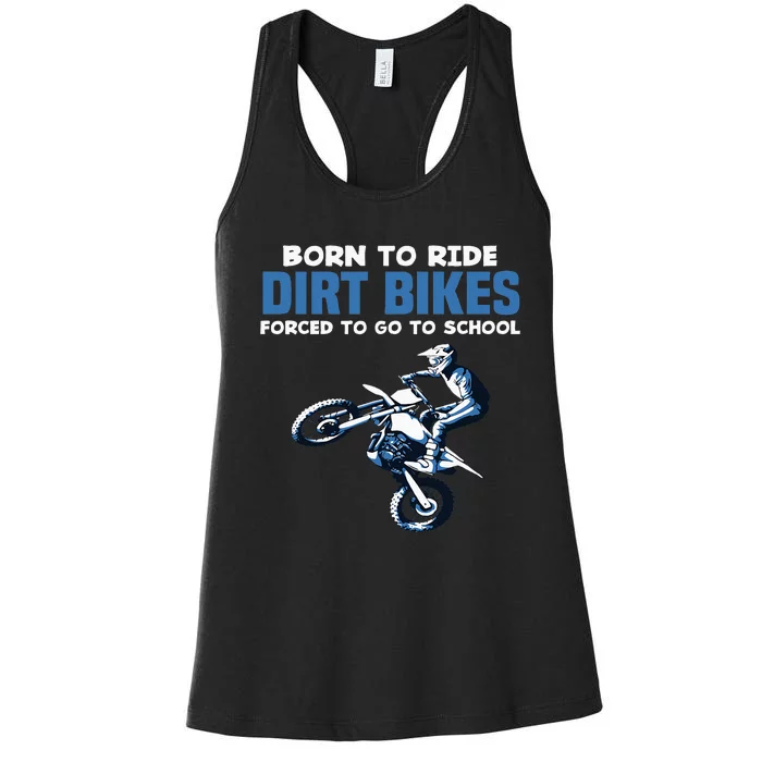 Born Ride Dirt Bikes Forced School Funny Motocross Boy Women's Racerback Tank