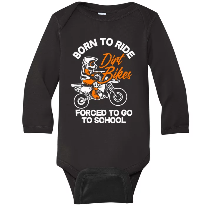 Born Ride Dirt Bikes Forced To Go To School Motocross Baby Long Sleeve Bodysuit