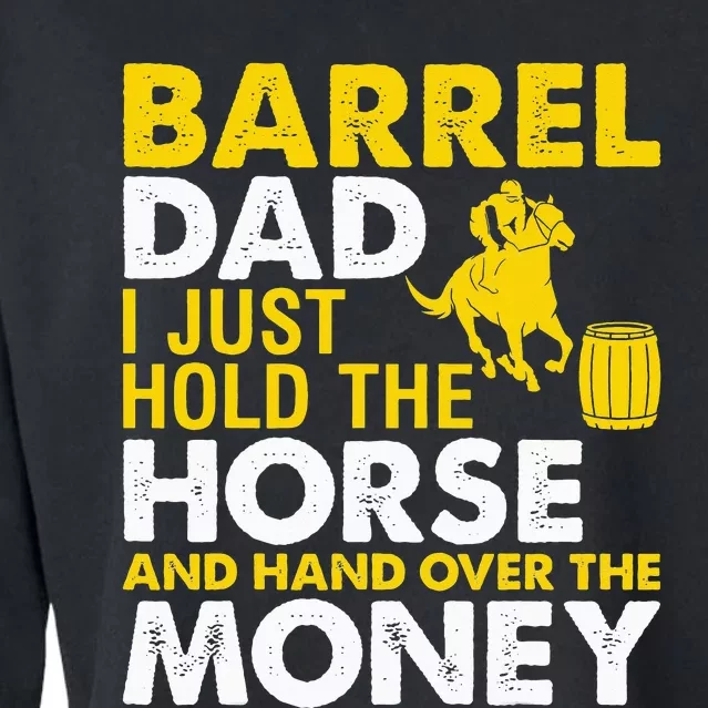 Barrel Racing Dad I Just Hold The Horse Equestrian Novelty Cropped Pullover Crew