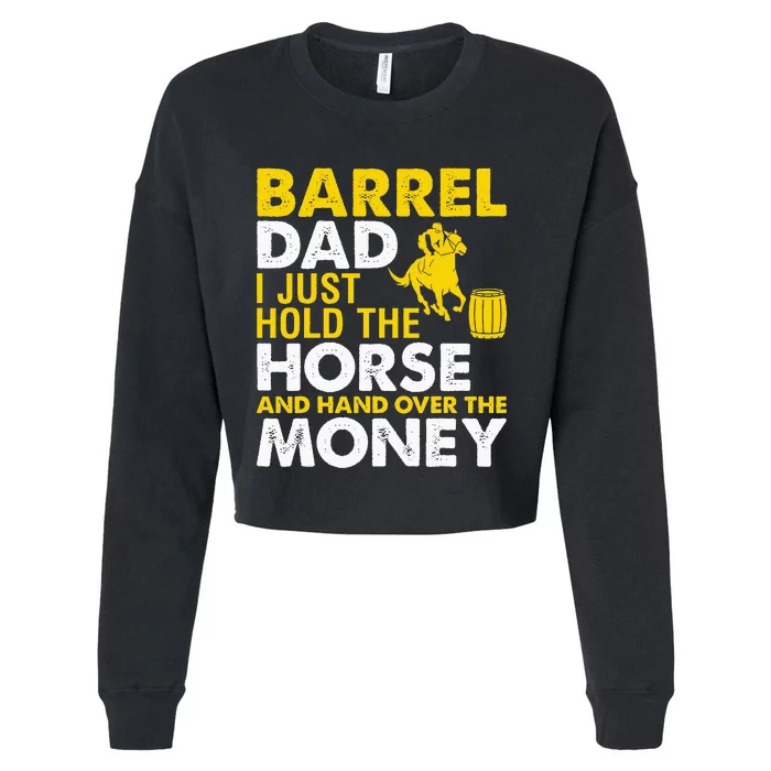 Barrel Racing Dad I Just Hold The Horse Equestrian Novelty Cropped Pullover Crew