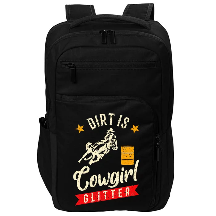 Barrel Racing Dirt Is Cowgirl Rodeo Outfit Impact Tech Backpack