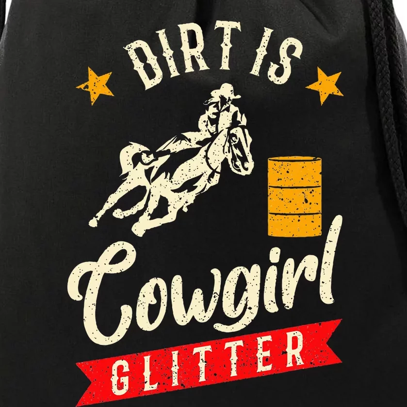 Barrel Racing Dirt Is Cowgirl Rodeo Outfit Drawstring Bag