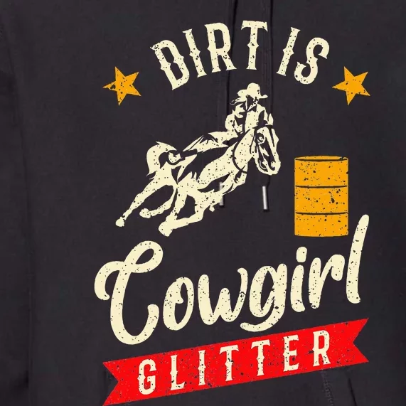 Barrel Racing Dirt Is Cowgirl Rodeo Outfit Premium Hoodie