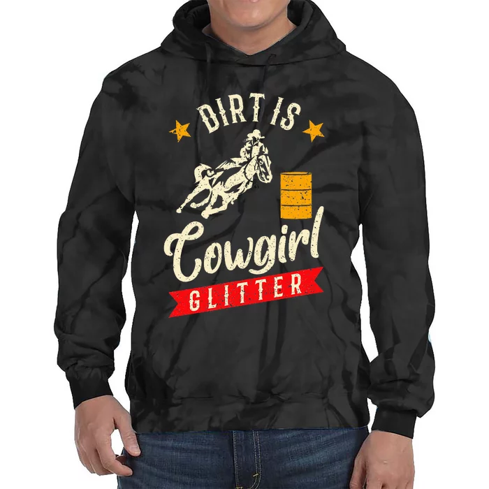 Barrel Racing Dirt Is Cowgirl Rodeo Outfit Tie Dye Hoodie