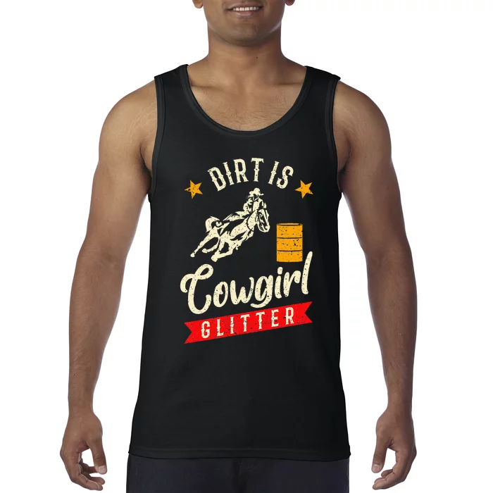 Barrel Racing Dirt Is Cowgirl Rodeo Outfit Tank Top