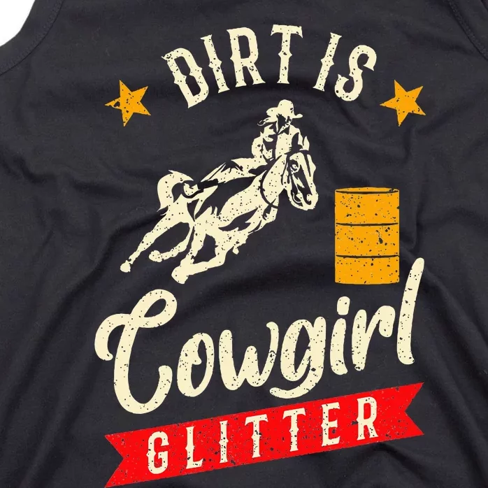 Barrel Racing Dirt Is Cowgirl Rodeo Outfit Tank Top