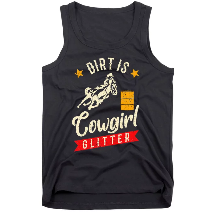 Barrel Racing Dirt Is Cowgirl Rodeo Outfit Tank Top