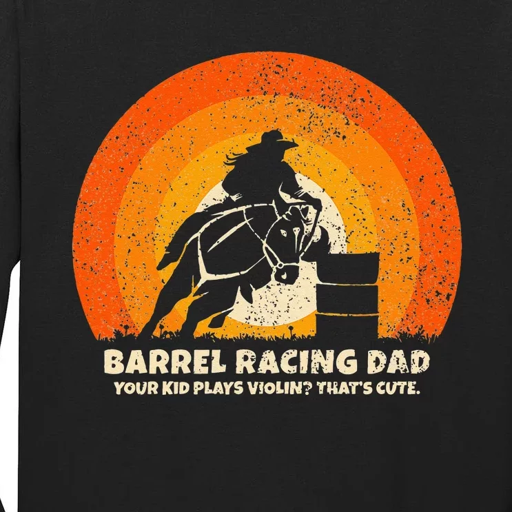 Barrel Racer Dad For Rodeo Barrel Racing Tall Long Sleeve T-Shirt