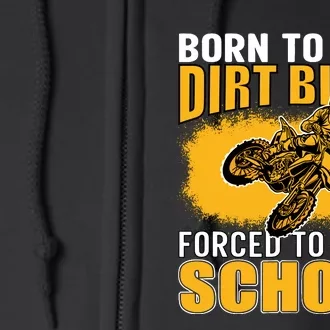 Born Ride Dirt Bikes Forced To Go To School Motocross Full Zip Hoodie