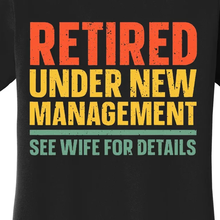 Best Retired Design For Retiree Retired Retirement Women's T-Shirt