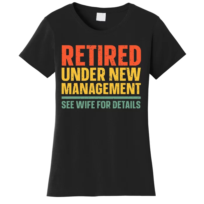 Best Retired Design For Retiree Retired Retirement Women's T-Shirt