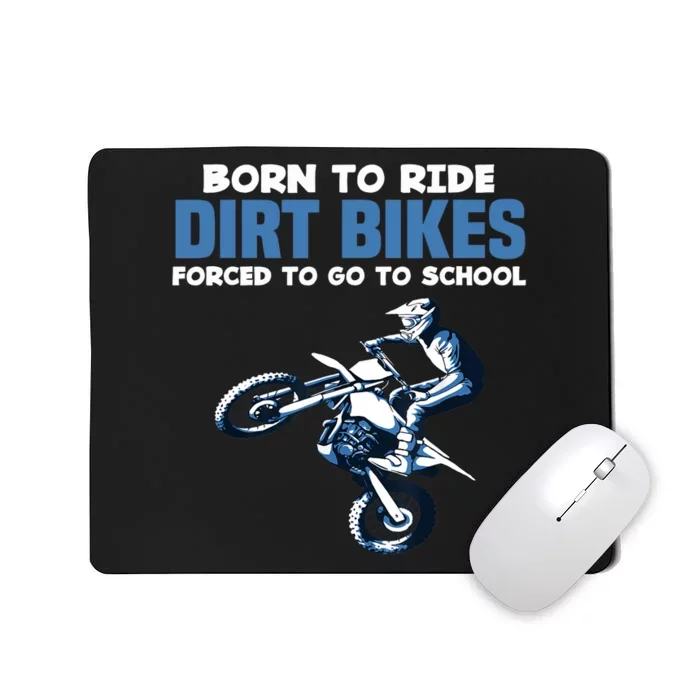 Born Ride Dirt Bikes Forced School Funny Motocross Boy Mousepad