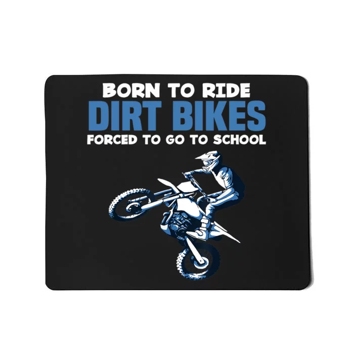 Born Ride Dirt Bikes Forced School Funny Motocross Boy Mousepad