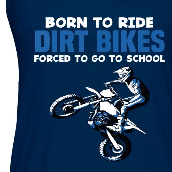 Born Ride Dirt Bikes Forced School Funny Motocross Ladies Essential Flowy Tank