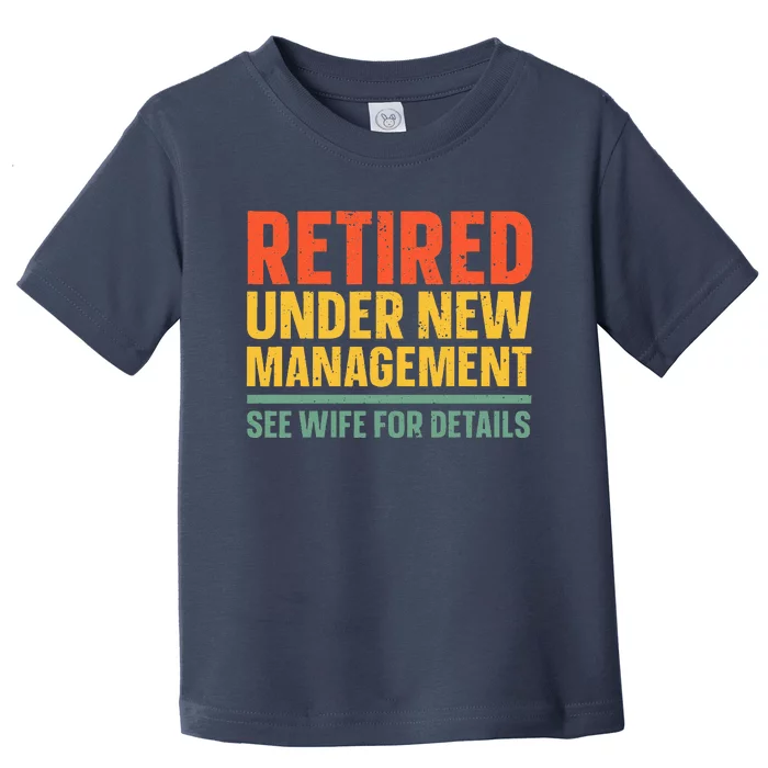 Best Retired Design For Retiree Retired Retirement Toddler T-Shirt