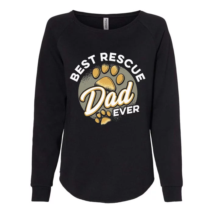 Best Rescue Dad Ever Animal Rescue Cat Dog Rescue Womens California Wash Sweatshirt