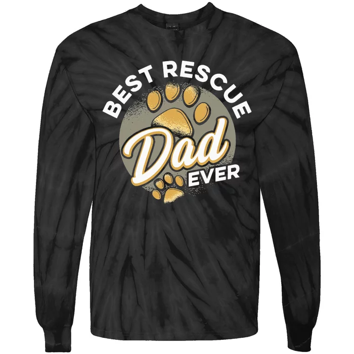 Best Rescue Dad Ever Animal Rescue Cat Dog Rescue Tie-Dye Long Sleeve Shirt