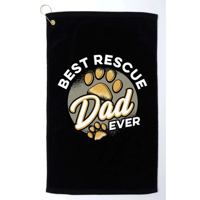 Best Rescue Dad Ever Animal Rescue Cat Dog Rescue Platinum Collection Golf Towel