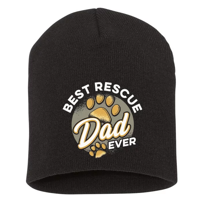 Best Rescue Dad Ever Animal Rescue Cat Dog Rescue Short Acrylic Beanie