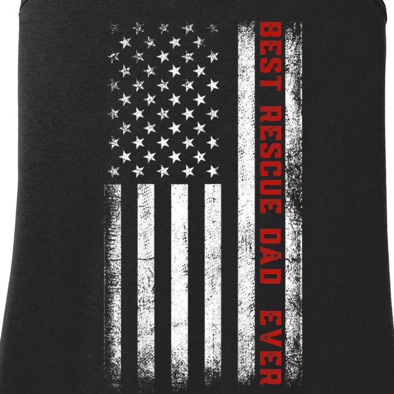 Best Rescue Dad Ever American Flag Rescue Dad FatherS Day Ladies Essential Tank