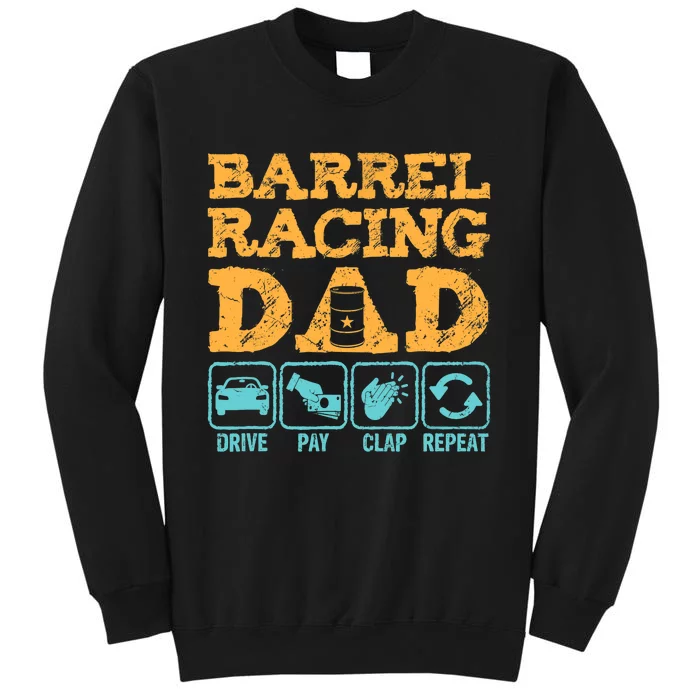 Barrel Racing Dad Drive Pay Clap Repeat Funny Rodeo Tall Sweatshirt