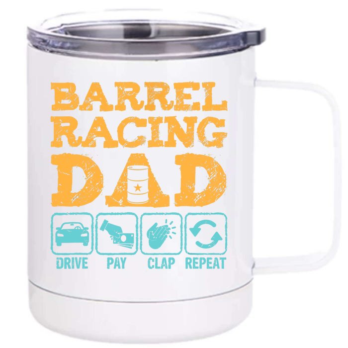 Barrel Racing Dad Drive Pay Clap Repeat Funny Rodeo Front & Back 12oz Stainless Steel Tumbler Cup