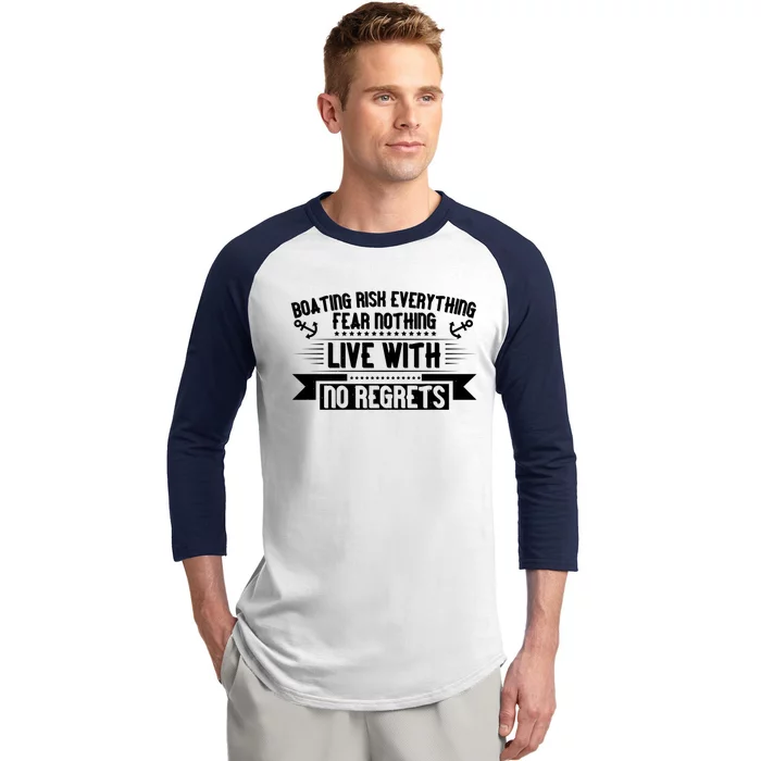 Boating Risk Everything Live With No Regrets Cute Gift Funny Boating Gift Baseball Sleeve Shirt