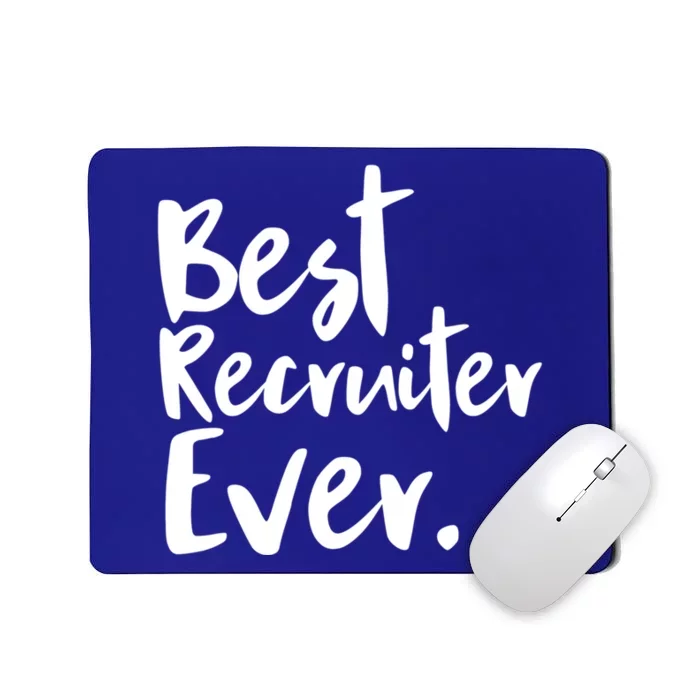 Best Recruiter Ever Headhunter Recruitt Recruiters Hr Gift Mousepad