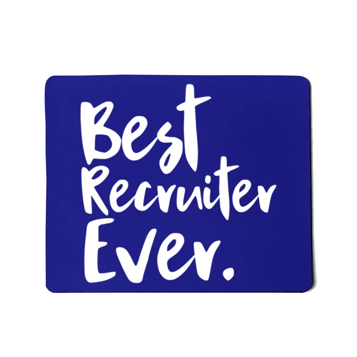 Best Recruiter Ever Headhunter Recruitt Recruiters Hr Gift Mousepad