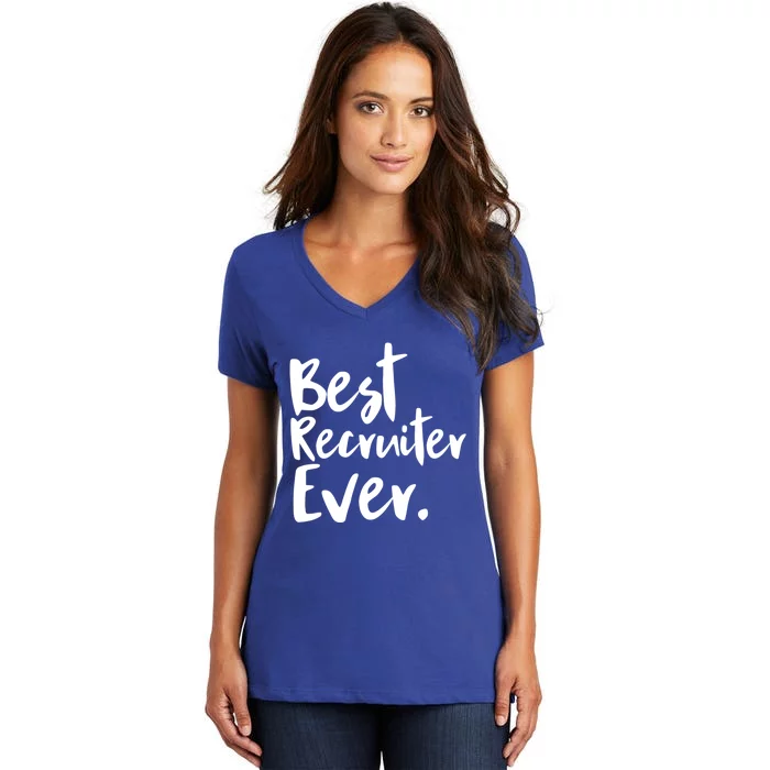 Best Recruiter Ever Headhunter Recruitt Recruiters Hr Gift Women's V-Neck T-Shirt