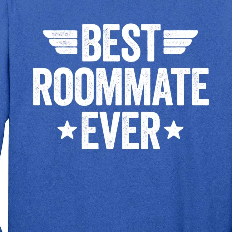 Best Roommate Ever Gift Tall Long Sleeve T-Shirt