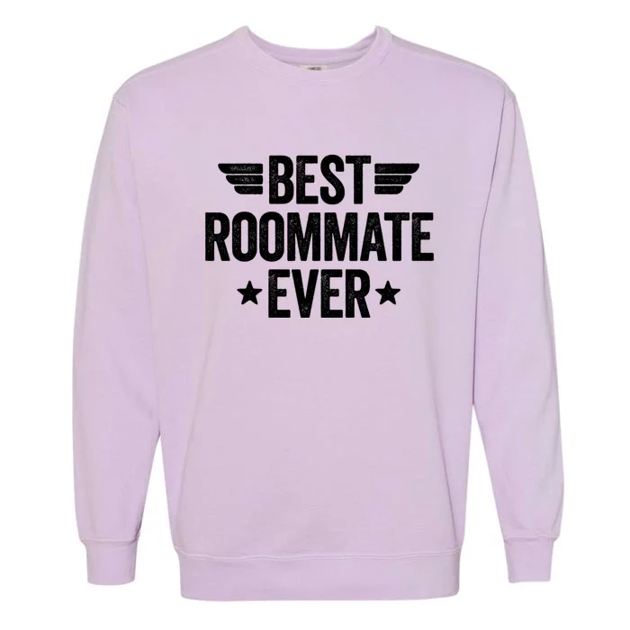 Best Roommate Ever Gift Garment-Dyed Sweatshirt