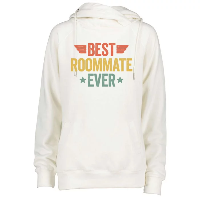 Best Roommate Ever Gift Womens Funnel Neck Pullover Hood