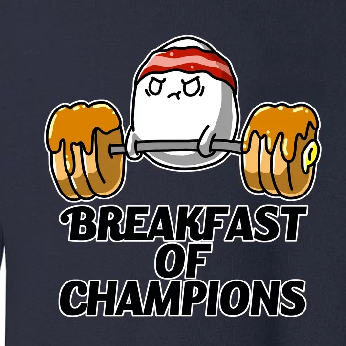 Breakfast of Champions Toddler Sweatshirt