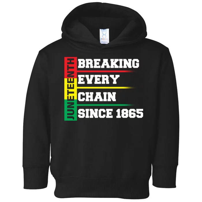 Breaking Every Chain Since 1865 Juneteenth Toddler Hoodie