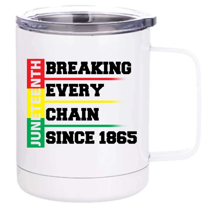 Breaking Every Chain Since 1865 Juneteenth Front & Back 12oz Stainless Steel Tumbler Cup