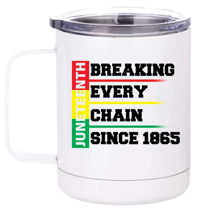 Breaking Every Chain Since 1865 Juneteenth Front & Back 12oz Stainless Steel Tumbler Cup