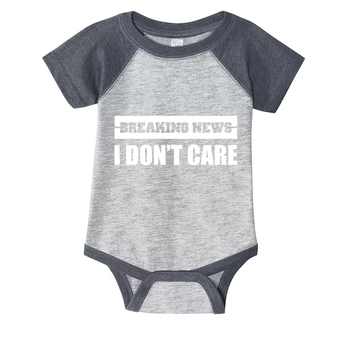 Breaking News I Don't Care Infant Baby Jersey Bodysuit