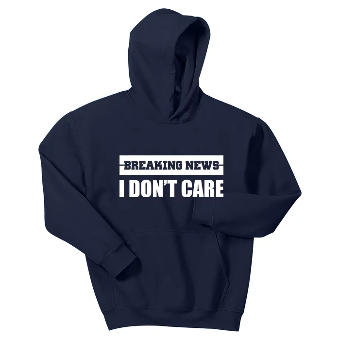 Breaking News I Don't Care Kids Hoodie