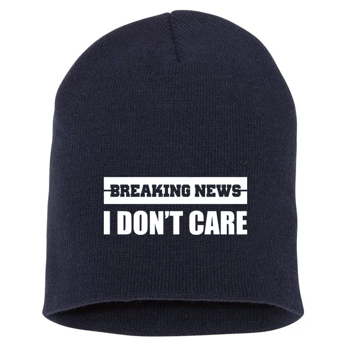 Breaking News I Don't Care Short Acrylic Beanie