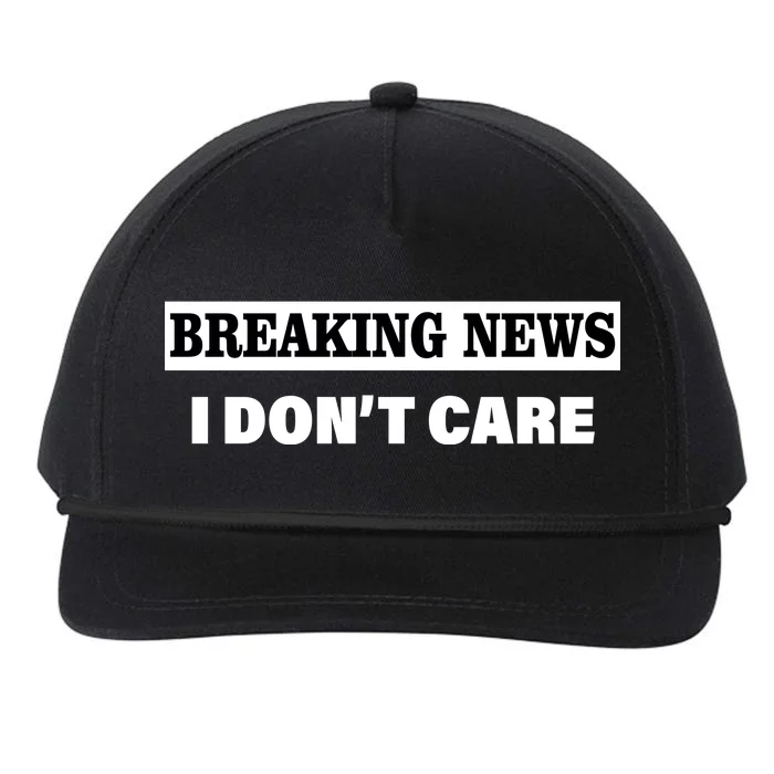 Breaking News I Don't Care Funny Meme Snapback Five-Panel Rope Hat