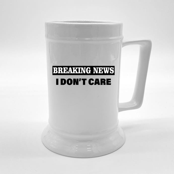 Breaking News I Don't Care Funny Meme Front & Back Beer Stein