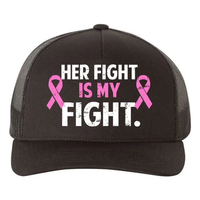 Breast Cancer Awareness Her Fight Is My Fight Yupoong Adult 5-Panel Trucker Hat