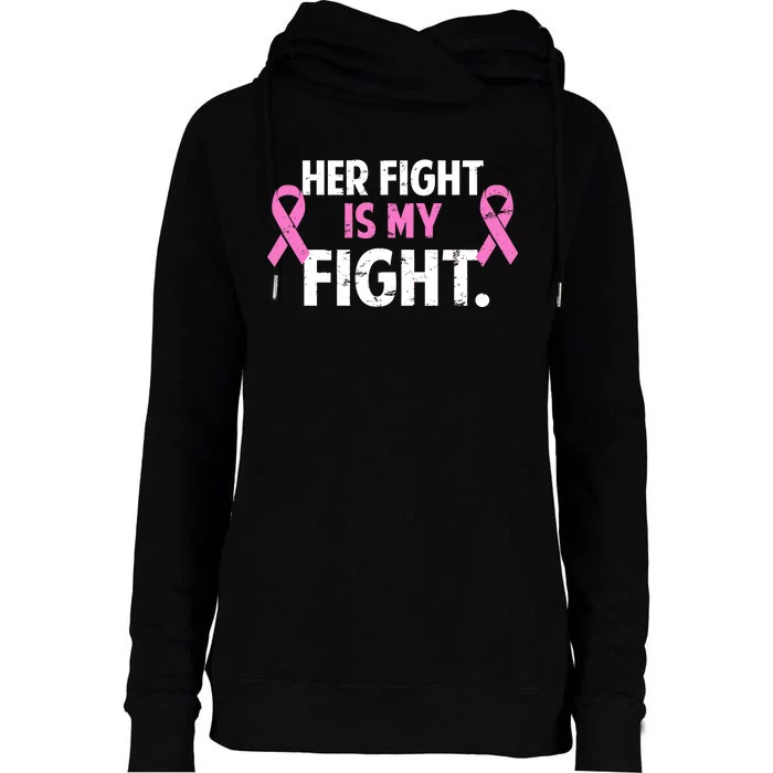 Breast Cancer Awareness Her Fight Is My Fight Womens Funnel Neck Pullover Hood