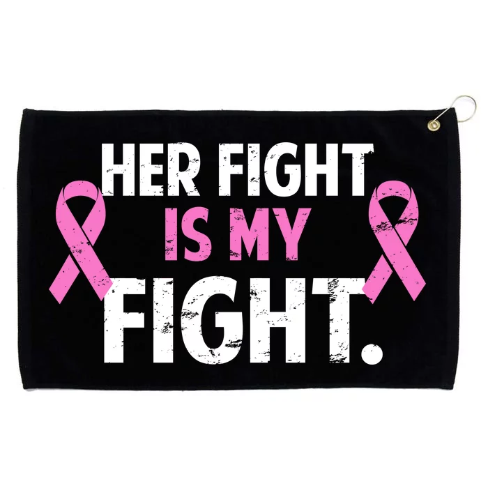 Breast Cancer Awareness Her Fight Is My Fight Grommeted Golf Towel