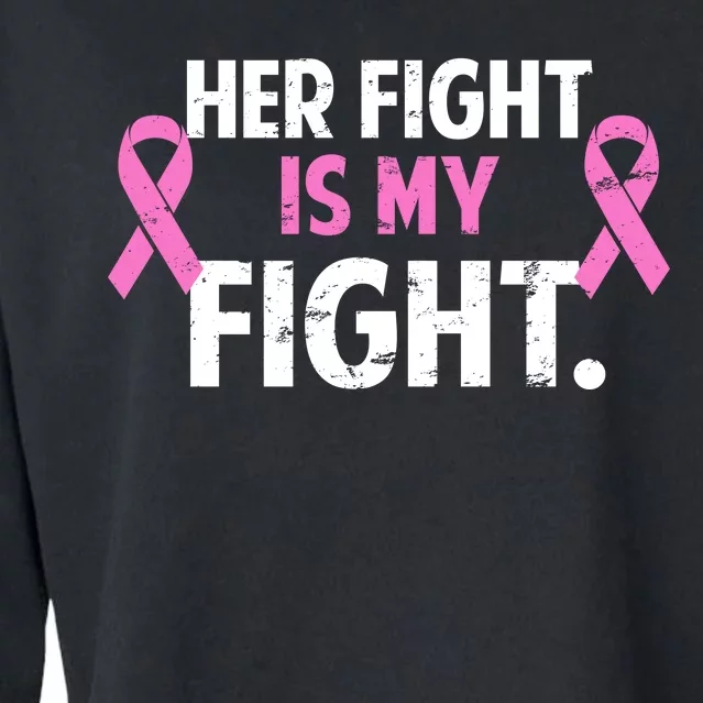 Breast Cancer Awareness Her Fight Is My Fight Cropped Pullover Crew